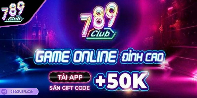 Sử dụng mã Giftcode 789CLUB là gia tăng thêm vốn cược